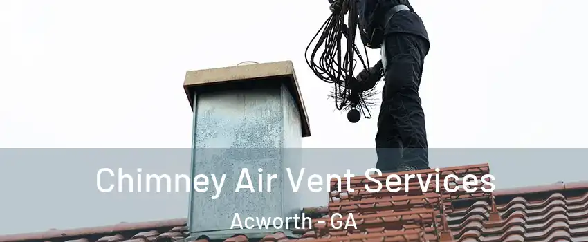  Chimney Air Vent Services Acworth - GA