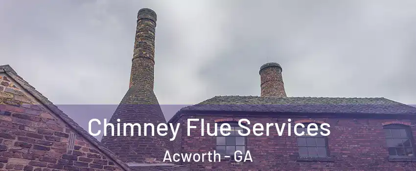  Chimney Flue Services Acworth - GA