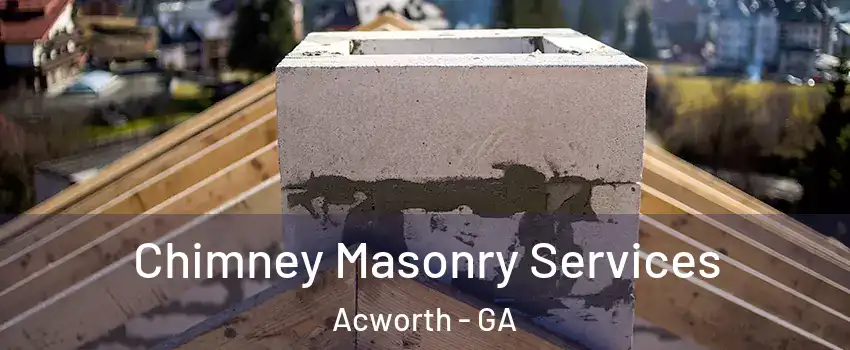  Chimney Masonry Services Acworth - GA