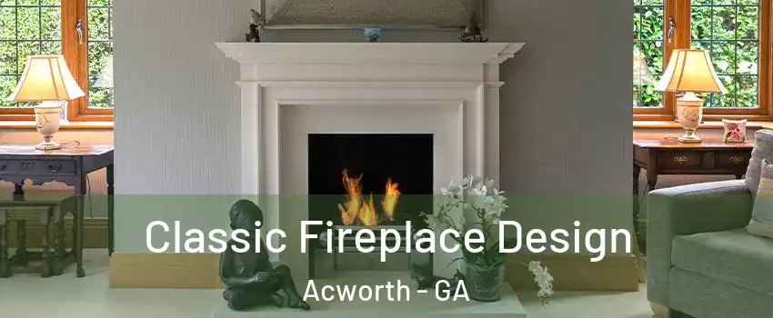  Classic Fireplace Design Acworth - GA