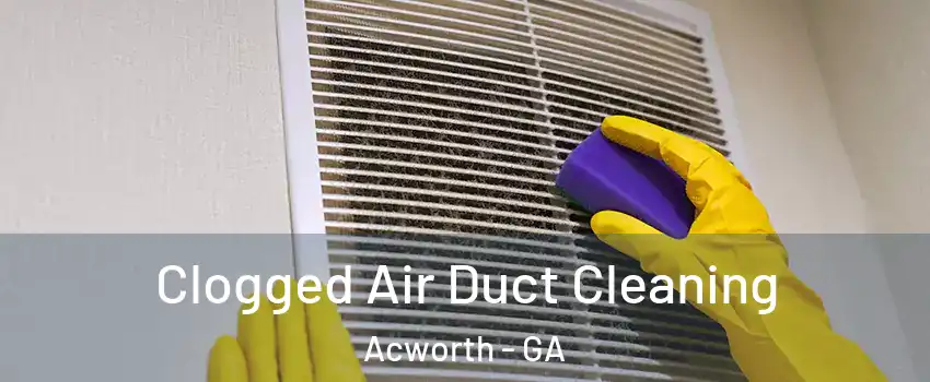  Clogged Air Duct Cleaning Acworth - GA