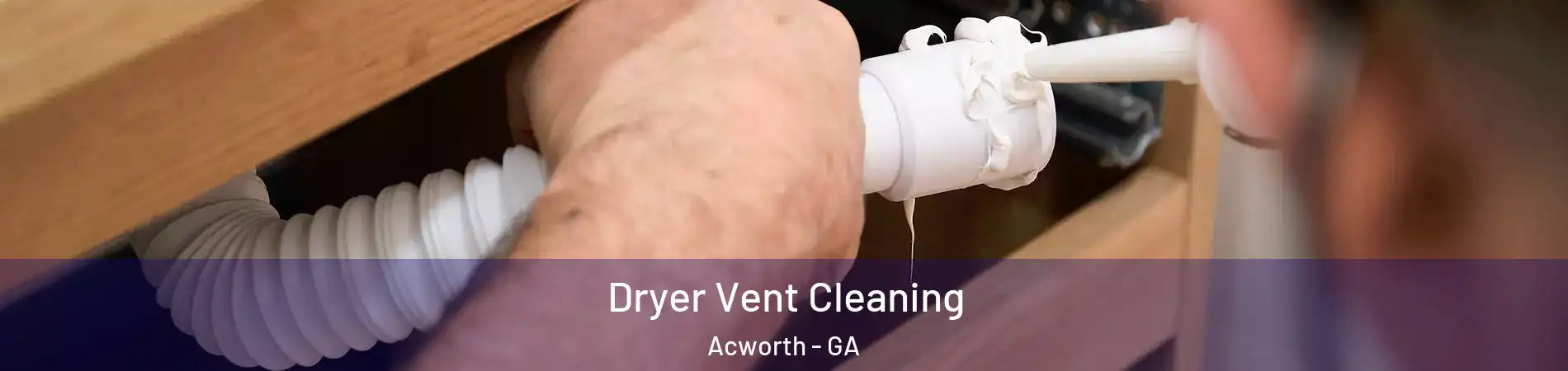  Dryer Vent Cleaning Acworth - GA