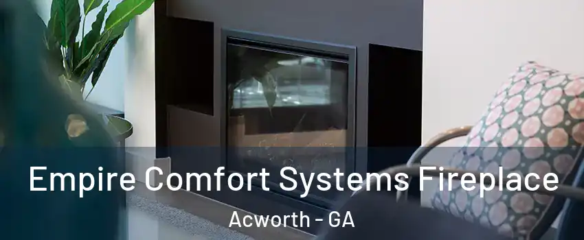  Empire Comfort Systems Fireplace Acworth - GA