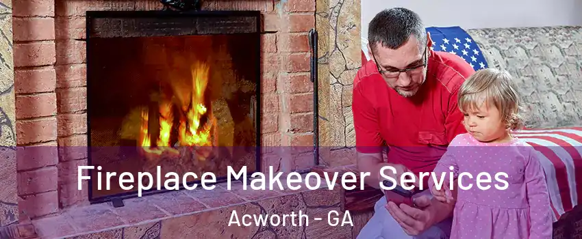 Fireplace Makeover Services Acworth - GA