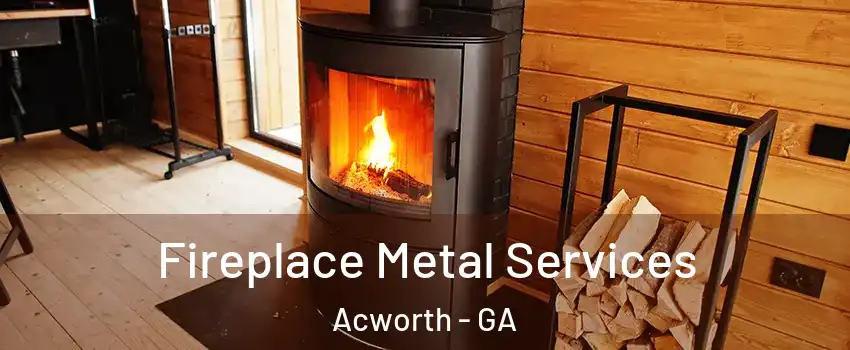 Fireplace Metal Services Acworth - GA