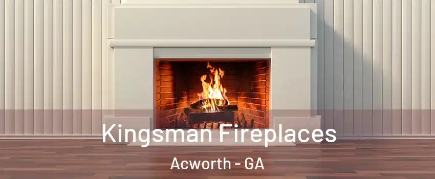  Kingsman Fireplaces Acworth - GA