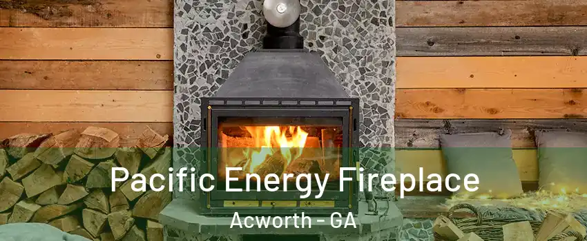  Pacific Energy Fireplace Acworth - GA