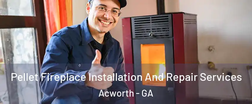  Pellet Fireplace Installation And Repair Services Acworth - GA
