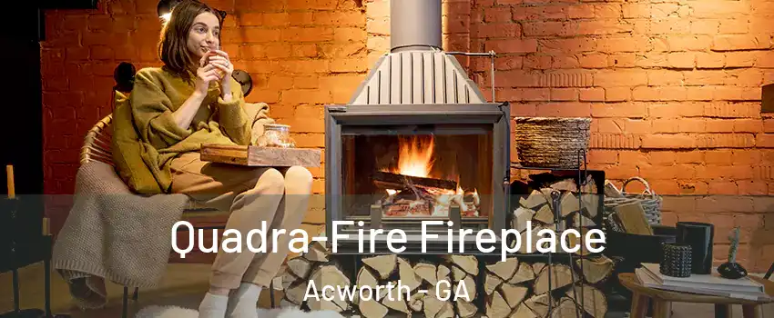  Quadra-Fire Fireplace Acworth - GA