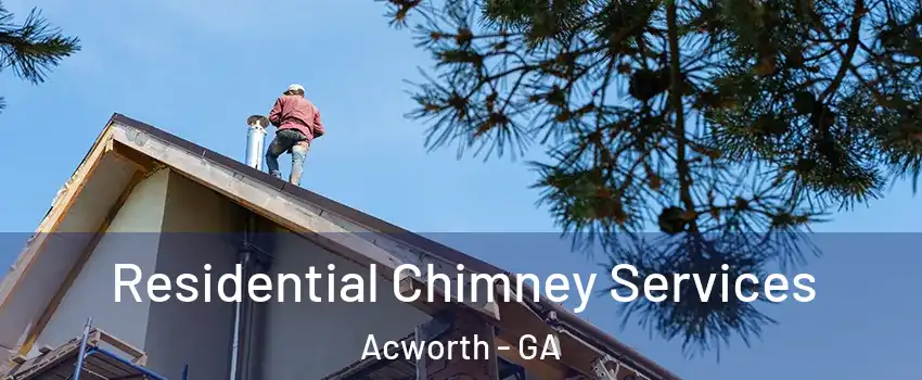  Residential Chimney Services Acworth - GA