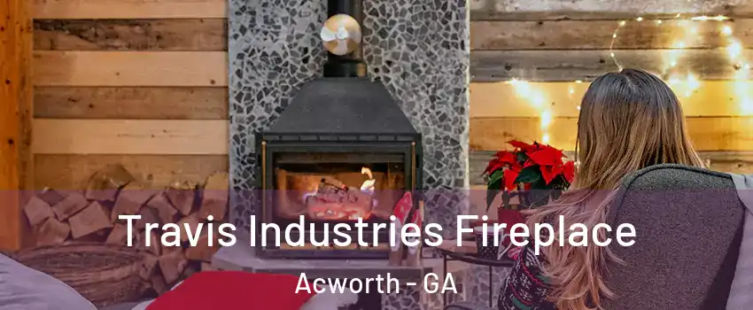  Travis Industries Fireplace Acworth - GA